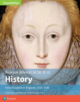 Edexcel GCSE (9-1) History Foundation Early Elizabethan England, 1558–88 Student Book