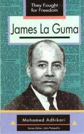 They Fought for Freedom: James La Guma: Grade 10 - 12