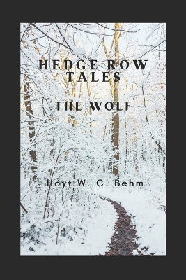 The Wolf: Hedge Row Tales