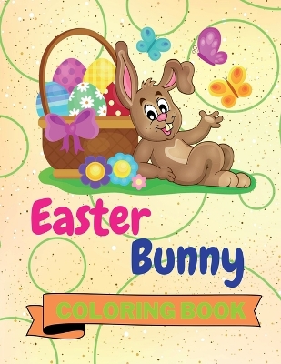 Easter Bunny Coloring Book: Nice Easter Bunny Coloring Book Easter Bunny Coloring Pages for Kids 25 Incredibly Cute and Lovable Easter Bunny Designs