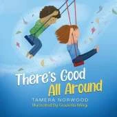 There's Good All Around