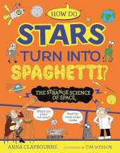 Strange Science: How do Stars Turn into Spaghetti? The Strange Science of Space
