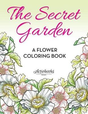 The Secret Garden: A Flower Coloring Book