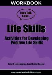 Life Skills Workbook: A reproducible activity workbook for developing positive life skills