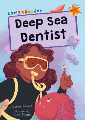 Deep Sea Dentist: (Orange Early Reader)