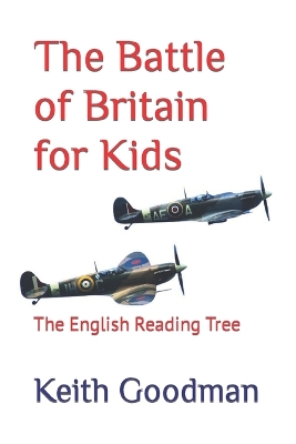 The Battle of Britain for Kids: The English Reading Tree