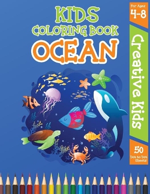Kids Coloring Book Ocean: Connect the Dots For Ages 4-8