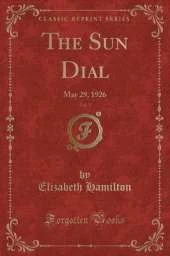 The Sun Dial, Vol. 3: May 29, 1926 (Classic Reprint)