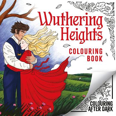 Wuthering Heights Colouring Book: A romantic cosy colouring book for adults and teens