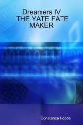 Dreamers IV THE YATE FATE MAKER