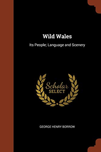 Wild Wales: Its People; Language and Scenery