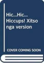 Hic...Hic... Hiccups! Xitsonga version