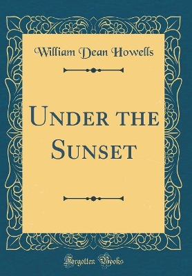 Under the Sunset (Classic Reprint)