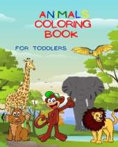 Animals Coloring Book For Toddlers: Amazing Coloring Book for Kids!