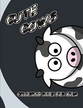 Cute Cows Coloring Book For Kids/Toddlers: A beautiful coloring book with cute cows
