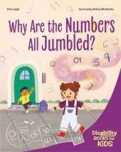 Why Are the Numbers All Jumbled?: A book about dyscalculia