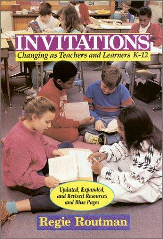Invitations: Changing as Teachers and Learners K-12