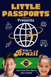 Kids in Brazil: Fun Facts About Brazil's Culture, Food, Holidays, and Daily Life for Children Ages 6-10