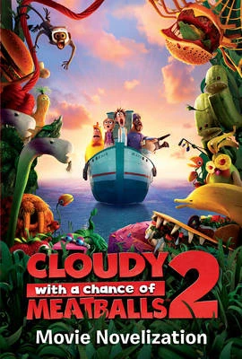 Cloudy with a Chance of Meatballs 2: Movie Novelization