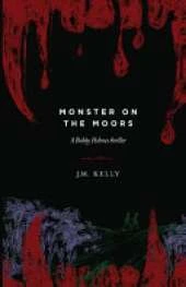 Monster on the Moors: A Bobby Holmes Thriller