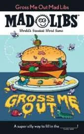 Gross Me Out Mad Libs: World's Greatest Word Game