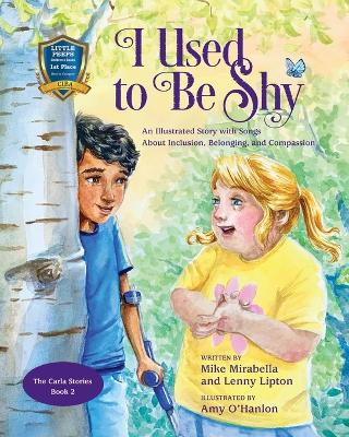 I Used to Be Shy: An Illustrated Story with Songs about Inclusion, Belonging, and Compassion