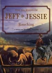 Journeys of Jeff and Jessie, Book 3: Ranching