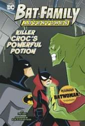 Killer Croc's Powerful Potion: Featuring Batwoman!
