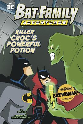 Killer Croc's Powerful Potion: Featuring Batwoman!