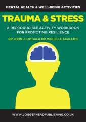 Trauma and Stress Workbook: A reproducible activity workbook of strategies to promote resilience