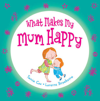 What Makes my Mum Happy