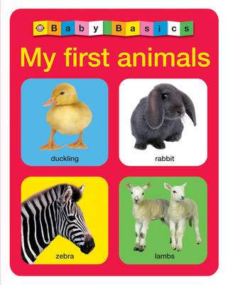 My First Animals: Baby Basics