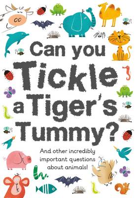 Little Know-it All: Can You Tickle a Tiger's Tummy?