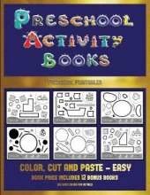Preschool Printables (Preschool Activity Books - Easy): 40 Black and White Kindergarten Activity Sheets Designed to Develop Visuo-Perceptual Skills in Preschool Children.