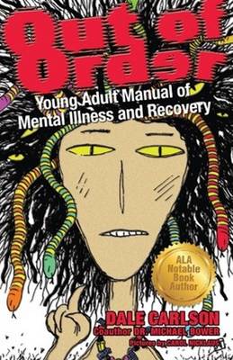 Out of Order: Young Adult Manual of Mental Illness & Recovery