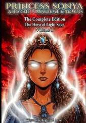 Princess Sonya And The 7 Magical Crowns The Complete Edition: The Hero Of Light Saga Volume 1