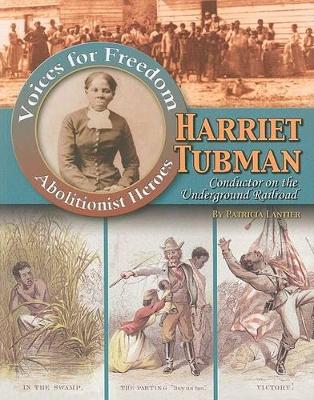Harriet Tubman: Conductor on the Underground Railroad