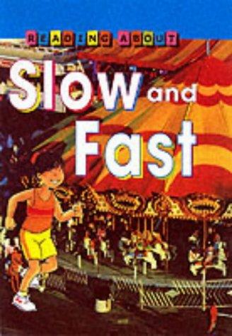 Slow and Fast