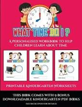 Printable Kindergarten Worksheets (What time do I?): A personalised workbook to help children learn about time