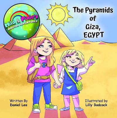 Mila & Pixie's Magical Adventures: The Pyramids of Giza Egypt