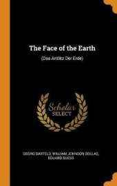 The Face of the Earth: (das Antlitz Der Erde)