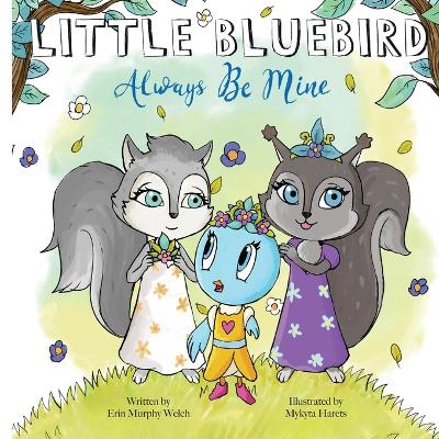 Little Bluebird-Always be Mine