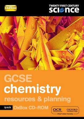 Twenty First Century Science: GCSE Chemistry Resources & Planning Ipack Oxbox