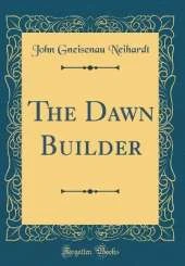 The Dawn Builder (Classic Reprint)