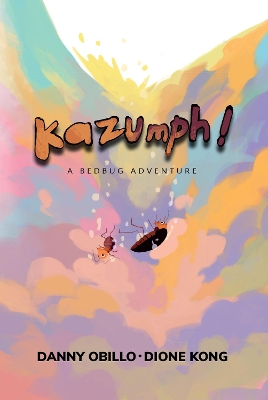 Kazumph!: A Bedbug Adventure