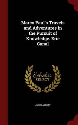 Marco Paul's Travels and Adventures in the Pursuit of Knowledge. Erie Canal