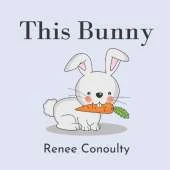 This Bunny: A Rhyming Picture Book for 3-7 Year Olds