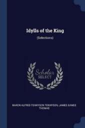 Idylls of the King: (Selections)