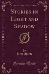 Stories in Light and Shadow (Classic Reprint)