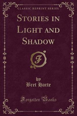 Stories in Light and Shadow (Classic Reprint)